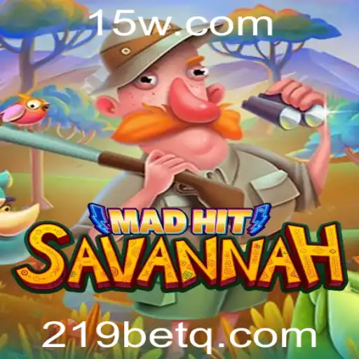 Explorando o Universo de MadHitSavannah e a Emoção de 219bet