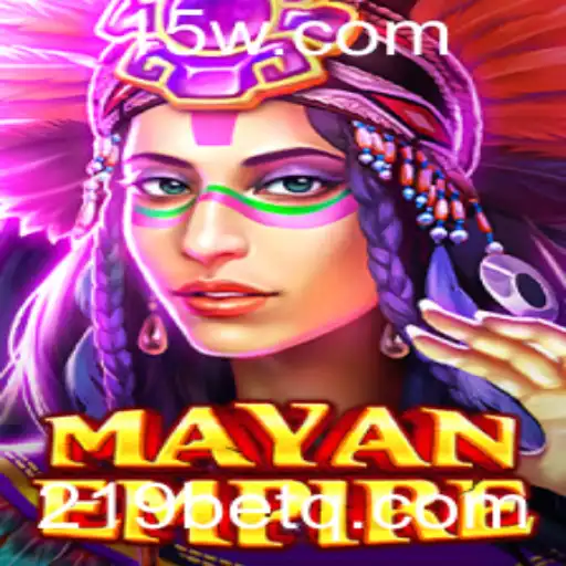 Descubra o Jogo Fascinante MayanEmpire com 219bet