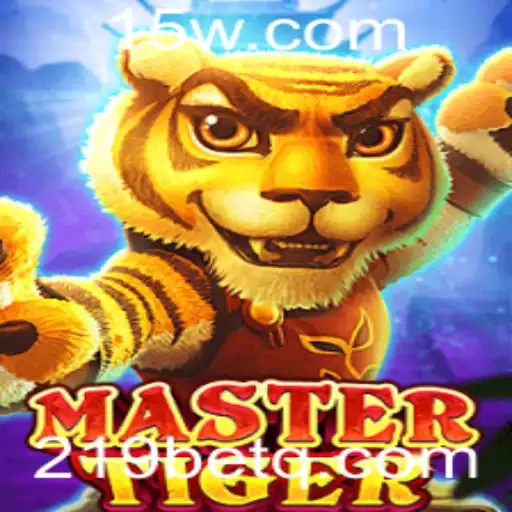 Descubra MasterTiger: Um Novo Horizonte de Entretenimento com 219bet