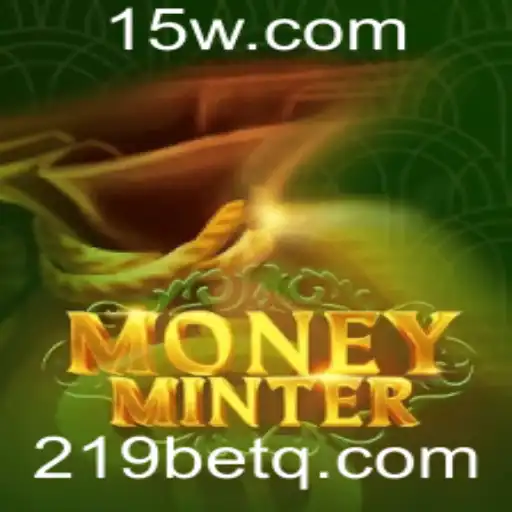 Explorando MoneyMinter: O Jogo de Estratégia e Chances com 219bet