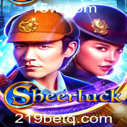 Descubra o Fascinante Mundo de Sheerluck e sua Parceria com 219bet